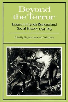 portada Beyond the Terror: Essays in French Regional and Social History 1794-1815 