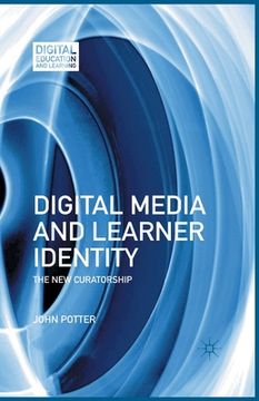 portada Digital Media and Learner Identity: The New Curatorship (en Inglés)