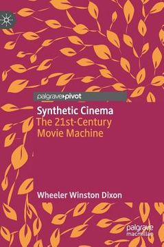 portada Synthetic Cinema: The 21st-Century Movie Machine 