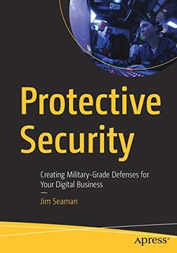 portada Protective Security: Creating Military-Grade Defenses for Your Digital Business (en Inglés)