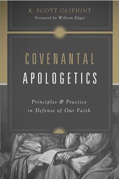 portada Covenantal Apologetics: Principles and Practice in Defense of our Faith (en Inglés)