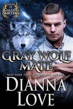 portada Gray Wolf Mate: League Of Gallize Shifters: Volume 1 (en Inglés)
