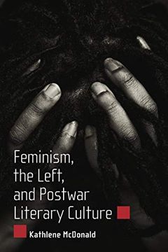 portada Feminism, the Left, and Postwar Literary Culture (en Inglés)