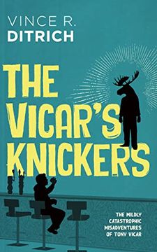 portada The Vicar'S Knickers (The Mildly Catastrophic Misadventures of Tony Vicar, 2) (en Inglés)