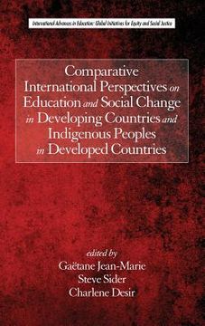 portada Comparative International Perspectives on Education and Social Change in Developing Countries and Indigenous Peoples in Developed Countries (HC) (in English)