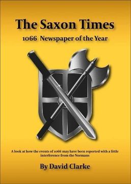 portada The Saxon Times: How the Events of 1066 May Have Been Reported