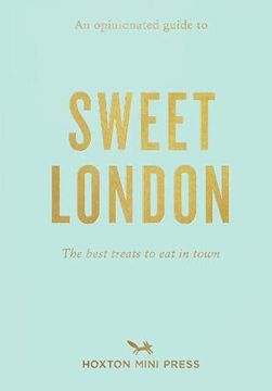 portada An Opinionated Guide to Sweet London: The Best Treats to Eat in Town