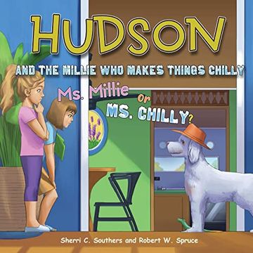portada Hudson and the Millie who Makes Things Chilly ms. Mille or ms. Chilly (en Inglés)
