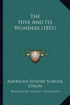 portada the hive and its wonders (1851) (en Inglés)
