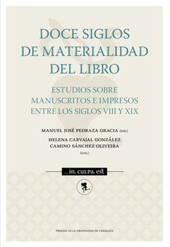 portada Doce Siglos de Materialidad del Libro. Estudios Sobre Manuscritos Impresos Entre (. In Culpa Est) (in Spanish)