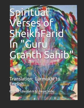 portada Spiritual Verses of Sheikh Farid, in Guru Granth Sahib: Translation: Gurmukhi to English (in English)