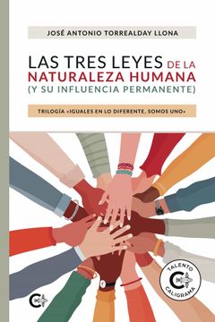 portada Las Tres Leyes de la Naturaleza Humana (y su Influencia Permanente): Trilogía «Iguales en lo Diferente, Somos Uno» (Talento) (in Spanish)