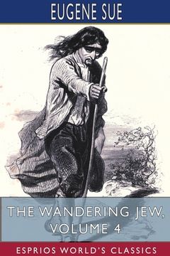portada The Wandering Jew, Volume 4 (Esprios Classics) (en Inglés)