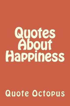 portada Quotes About Happiness (en Inglés)