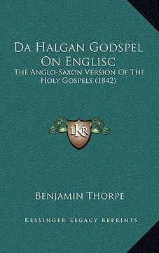 portada da halgan godspel on englisc: the anglo-saxon version of the holy gospels (1842) (en Inglés)