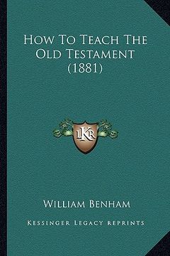 portada how to teach the old testament (1881) (in English)