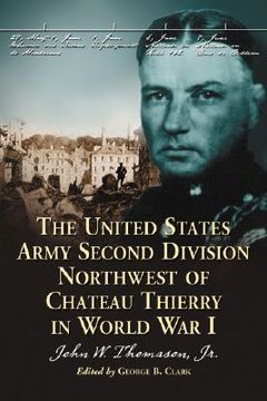 portada the united states army second division northwest of chateau thierry in world war i (en Inglés)