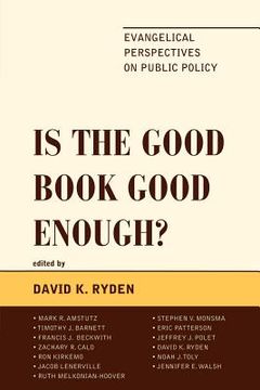 portada is the good book good enough?: evangelical perspectives on public policy (en Inglés)