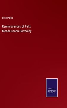 portada Reminiscences of Felix Mendelssohn-Bartholdy (en Inglés)