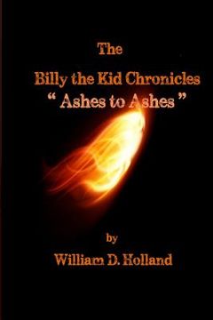 portada The Billy the Kid Chronicles: Ashes to Ashes (en Inglés)