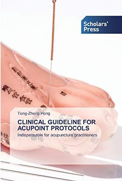 portada Clinical Guideline for Acupoint Protocols: Indispensable for Acupuncture Practitioners (en Inglés)