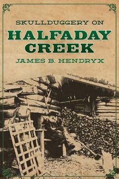 portada Skullduggery on Halfaday Creek (en Inglés)