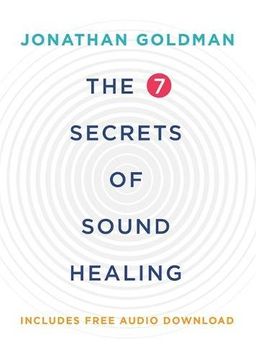 portada The 7 Secrets of Sound Healing: Revised Edition