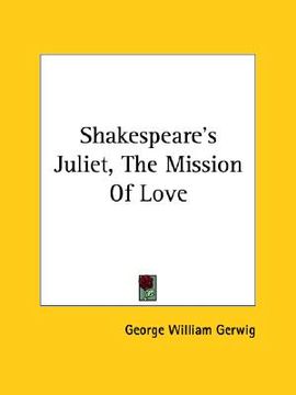 portada shakespeare's juliet, the mission of love (en Inglés)