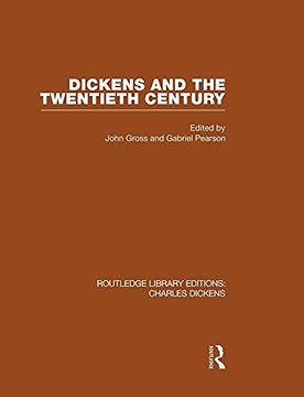 portada Dickens and the Twentieth Century (Rle Dickens): Routledge Library Editions: Charles Dickens Volume 6 (en Inglés)