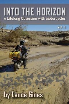 portada Into the Horizon: A Lifelong Obsession with Motorcycles (en Inglés)