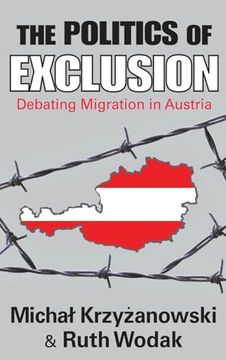 portada The Politics of Exclusion: Debating Migration in Austria (en Inglés)