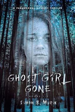 portada Ghost Girl Gone (Books 1-3): A Paranormal Mystery Thriller (en Inglés)