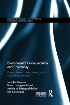 portada Environmental Communication and Community: Constructive and Destructive Dynamics of Social Transformation (Routledge Studies in Environmental Communication and Media) (en Inglés)