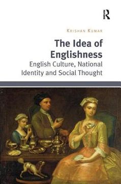 portada The Idea of Englishness: English Culture, National Identity and Social Thought (en Inglés)