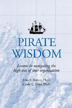 portada pirate wisdom: lessons in navigating the high seas of your organization (en Inglés)