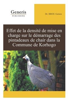 portada Effet de la Densité de Mise En Charge Sur Le Démarrage Des Pintadeaux de Chair Dans La Commune de Korhogo