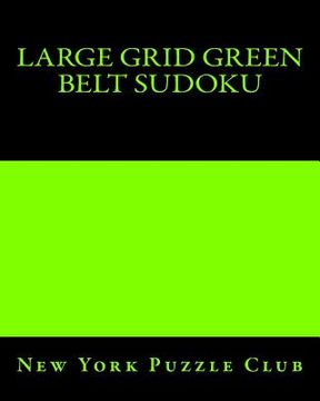 portada Large Grid Green Belt Sudoku: Sudoku Puzzles From The Archives of The New York Puzzle Club