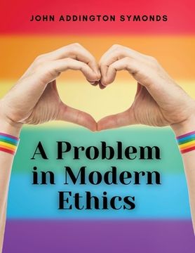 portada A Problem in Modern Ethics (in English)