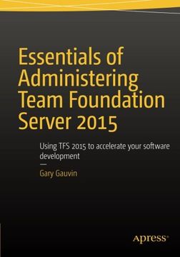 portada Essentials of Administering Team Foundation Server 2015: Using TFS 2015 to accelerate your software development