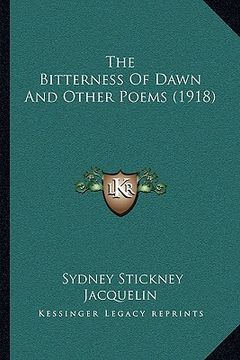 portada the bitterness of dawn and other poems (1918) (en Inglés)