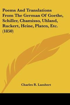 portada poems and translations from the german of goethe, schiller, chamisso, uhland, ruckert, heine, platen, etc. (1850)