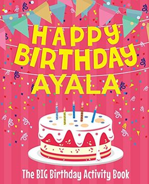 portada Happy Birthday Ayala - the big Birthday Activity Book: (Personalized Children's Activity Book) 