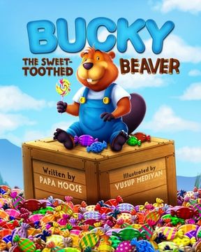 portada Bucky The Sweet-Toothed Beaver (en Inglés)