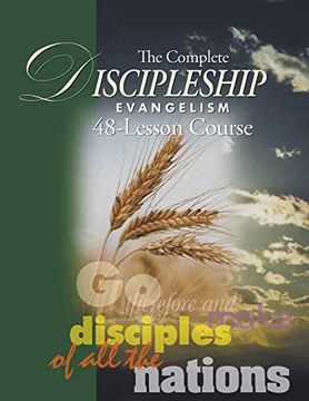 portada The Complete Discipleship Evangelism 48-Lessons Study Guide: Go Therefore and Make Disciples of all the Nations 
