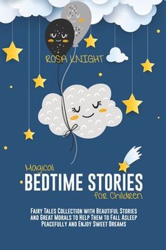 portada Magical Bedtime Stories for Children: Fairy Tales Collection with Beautiful Stories and Great Morals to Help Them to Fall Asleep Peacefully and Enjoy