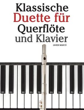 portada Klassische Duette Für Querflöte Und Klavier: Querflöte Für Anfänger. Mit Musik Von Brahms, Vivaldi, Wagner Und Anderen Komponisten (en Alemán)