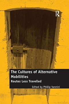 portada The Cultures of Alternative Mobilities: Routes Less Travelled (en Inglés)