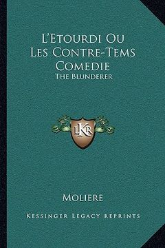 portada l'etourdi ou les contre-tems comedie: the blunderer: or the counter-plots, a comedy (1732) (en Inglés)
