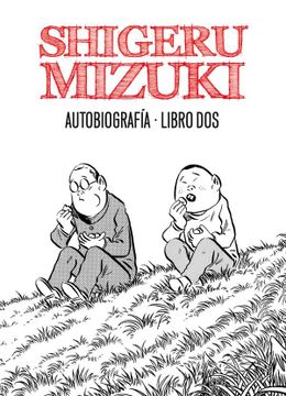 portada Shigeru Mizuki. Autobiografía. Libro Dos: 2 (Sillón Orejero) (in Spanish)