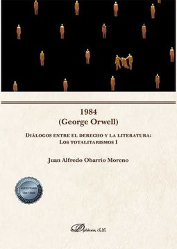 portada 1984 (George Orwell) Diálogos Entre el Derecho y la Literatura: Los Totalitarismos i
